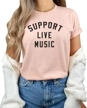Support Live Music Shirt Support Local Music Concert Festival Local Bands T-Shirt Casual Women Shirts